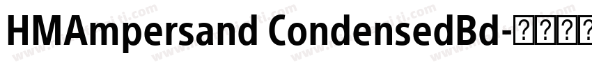 HMAmpersand CondensedBd字体转换
